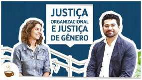 Justiça organizacional e justiça de gênero