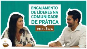 Série Vale I 3/6 I Engajamento de líderes na comunidade de prática