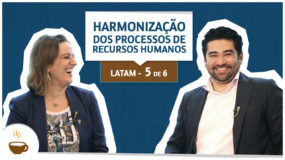 Série LATAM I 5 de 6 I Harmonização dos processos de RH