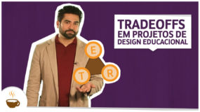 Tradeoffs em projetos de design educacional