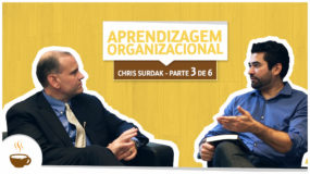 Série Chris Surdak | 3 de 6 | Aprendizagem organizacional