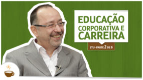 Série EYU | 2 de 6 | Educação Corporativa e Carreira