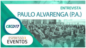 Cobertura CBTD 2017 - Crescimentum - Continuando a cobertura, conversamos com Paulo Alvarenga (P.A) sobre as equipes de alta performance nas organizações.