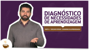 Série Diagnóstico de Necessidades de Aprendizagem. Parte 4: Terceiro estágio - Demandas da Aprendizagem.