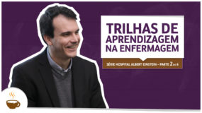 Série Hospital Albert Einstein |2 de 6| Trilhas de aprendizagem na enfermagem - Espresso3.