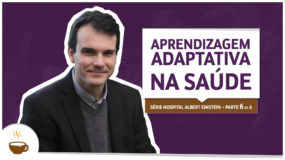 Série Hospital Albert Einstein |6 de 6| Aprendizagem adaptativa na saúde