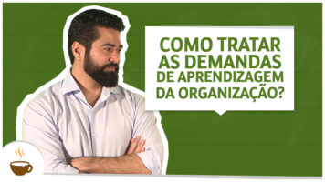 Como tratar as demandas de aprendizagem da organização?