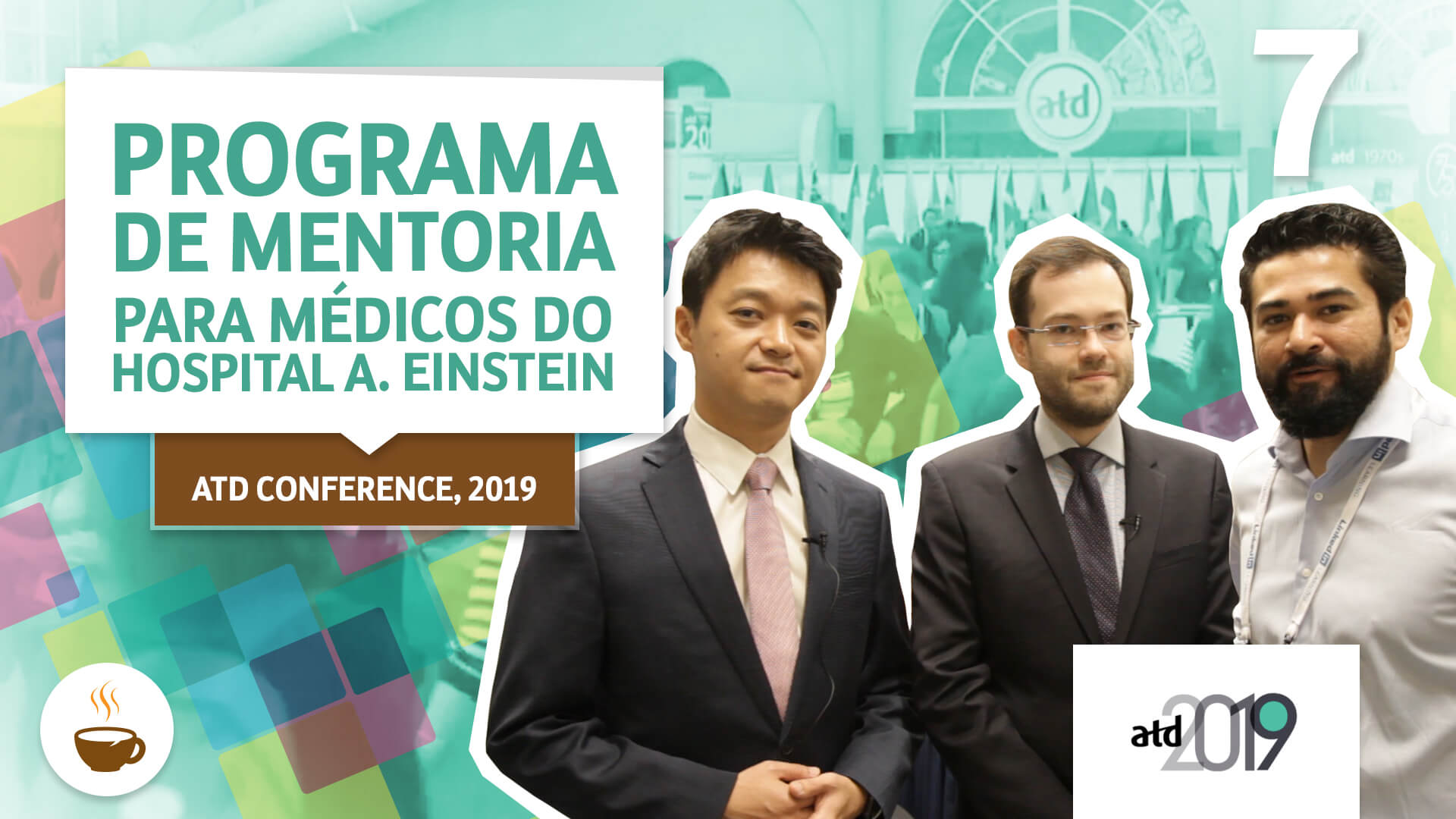 Prof. Wagner Cassimiro entrevista Médicos do Hospital Albert Einstein sobre Programa de mentoria para médicos do Hospital A. Einstein - ATD Conference, 2019 