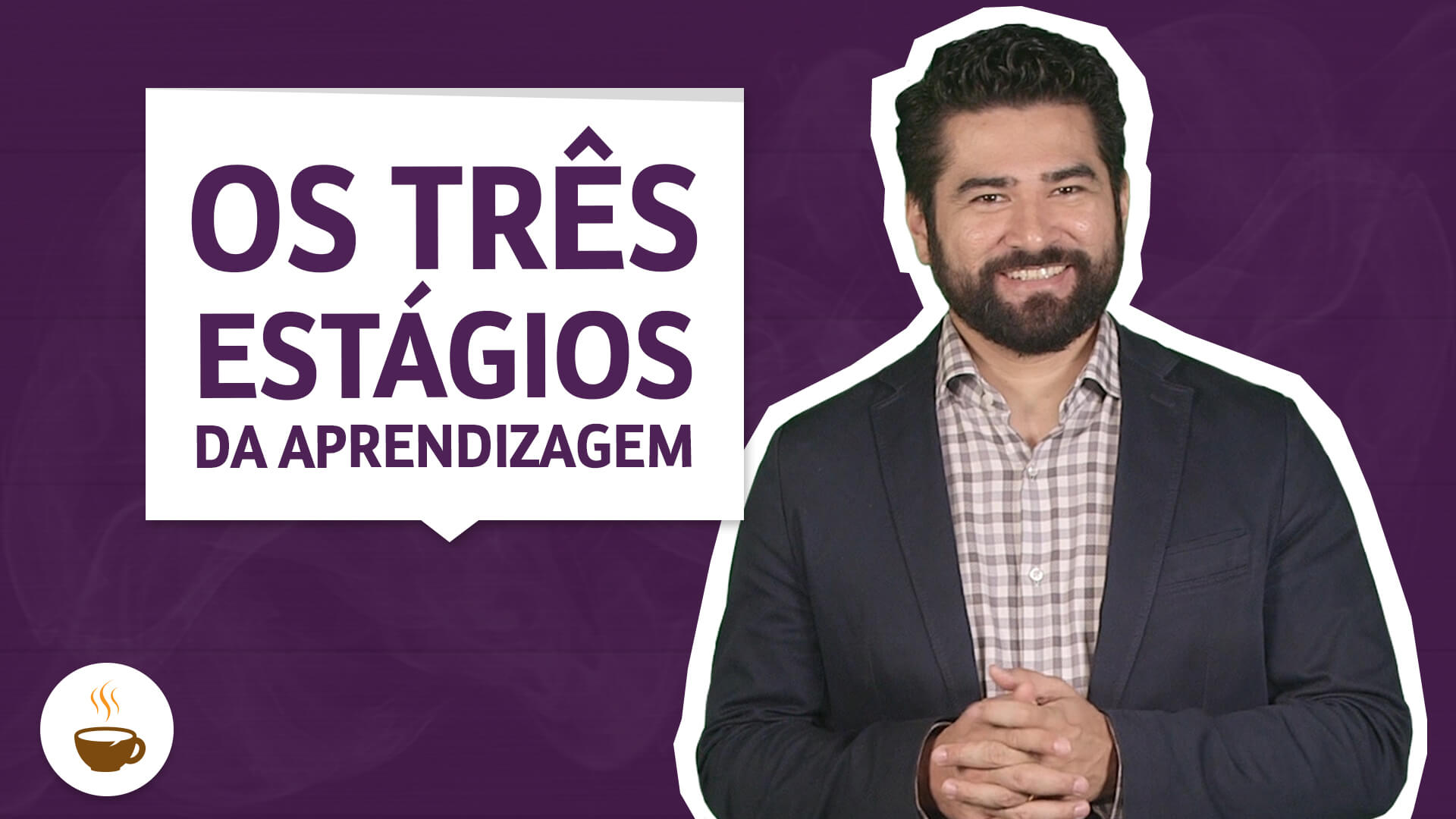 Prof. Wagner Cassimiro fala sobre Os três estágios da aprendizagem