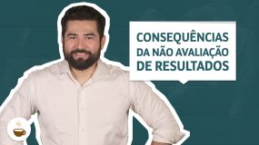Prof Wagner Cassimiro dá aula sobre Consequências da não avaliação de resultados
