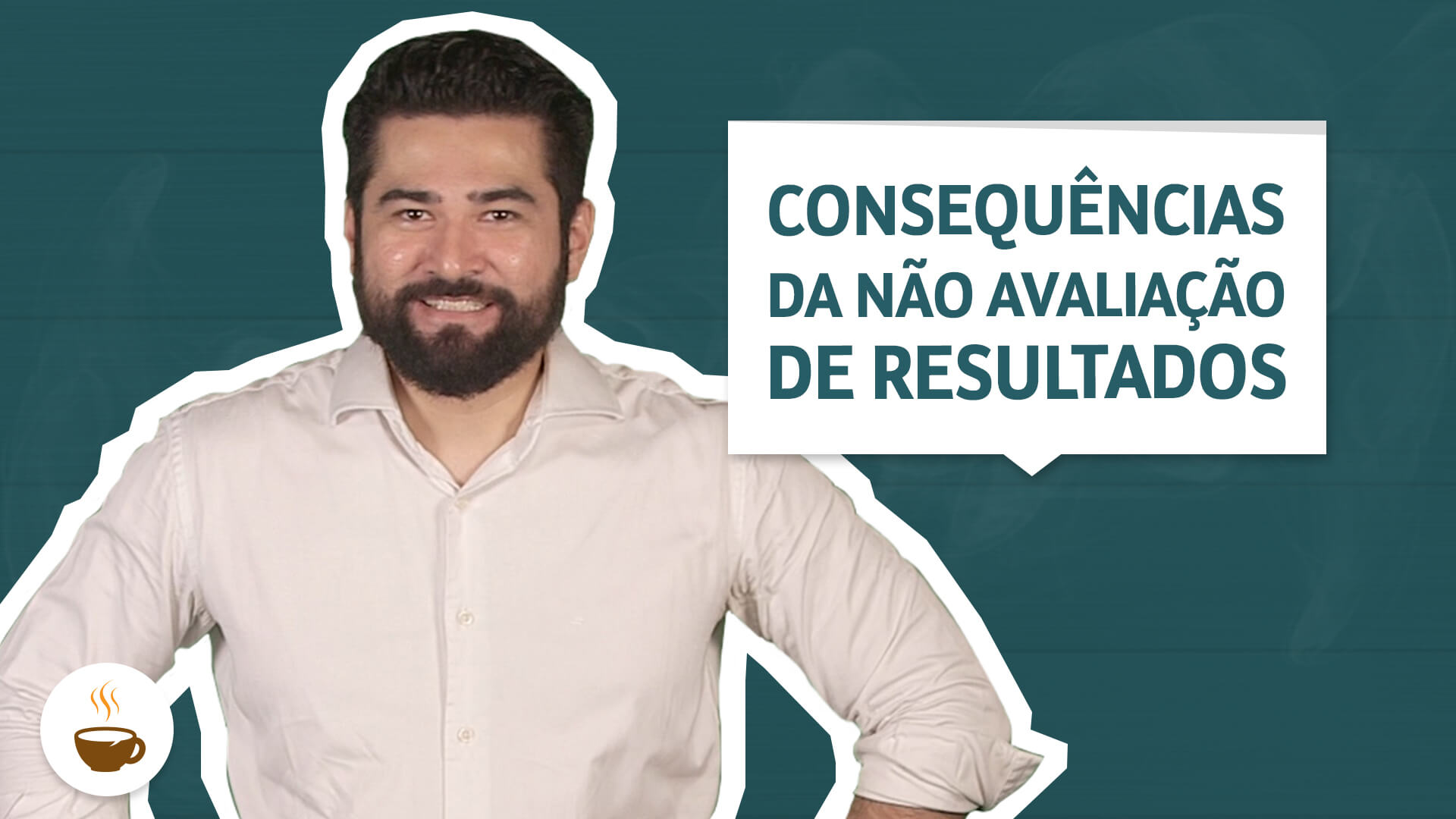 Prof Wagner Cassimiro dá aula sobre Consequências da não avaliação de resultados