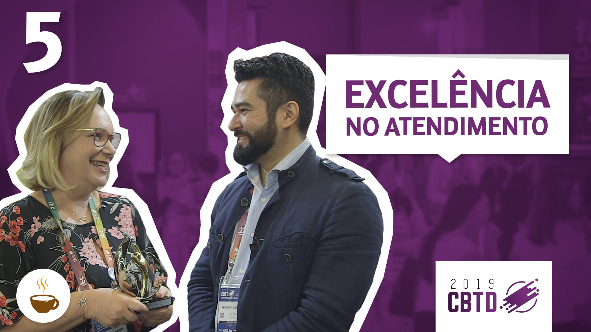 Na série CBTD 2019, Wagner Cassimiro conversa com Maria de Lourdes sobre Excelência no atendimento 