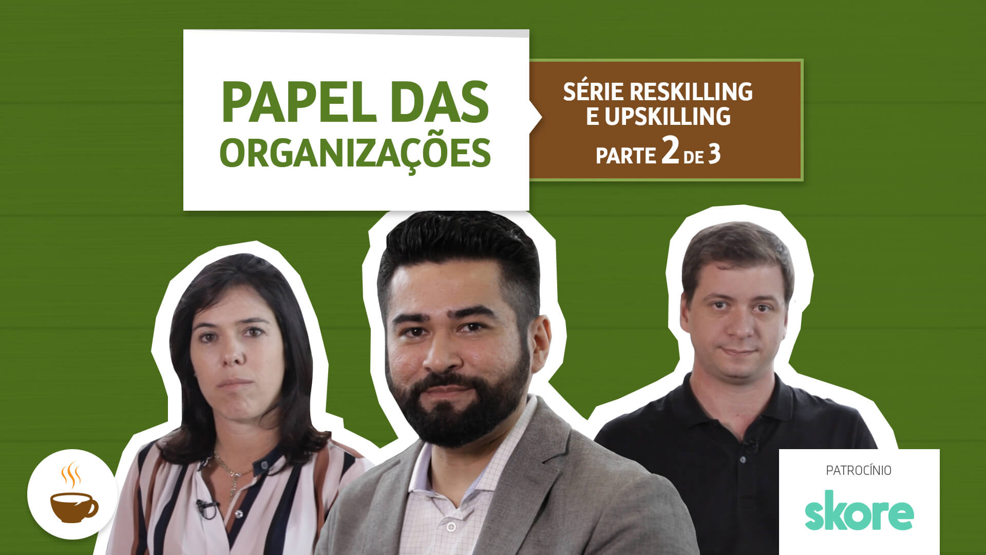 Série reskilling  e  upskilling |2 de 3| Papel das organizações 