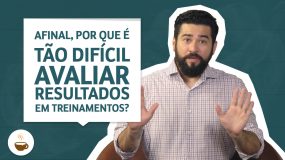 Thumbnail - Aula: Afinal, por que é tão difícil avaliar resultados em treinamentos?