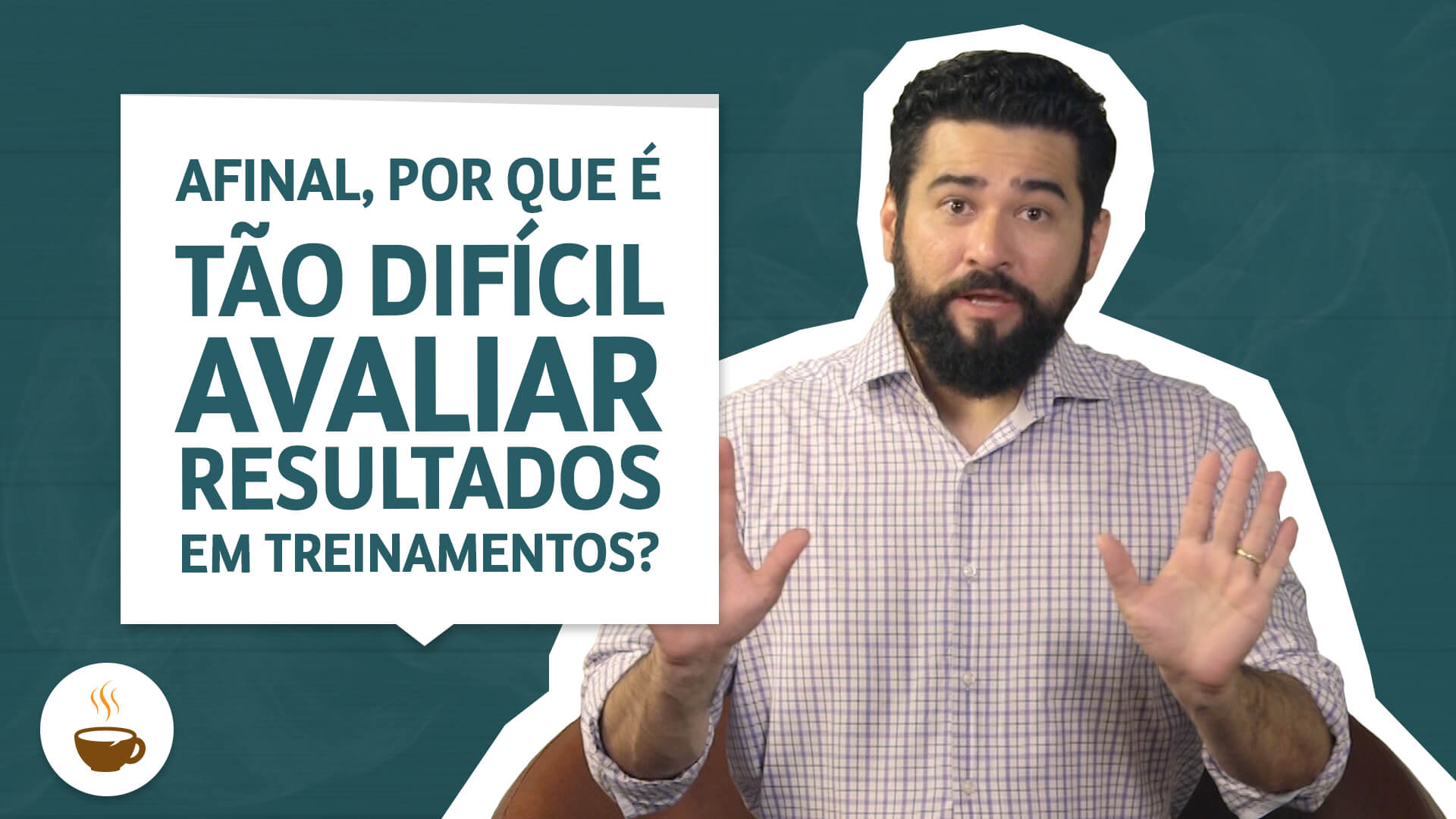 Thumbnail - Aula: Afinal, por que é tão difícil avaliar resultados em treinamentos?