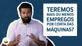Teremos mais ou menos empregos por conta das máquinas?