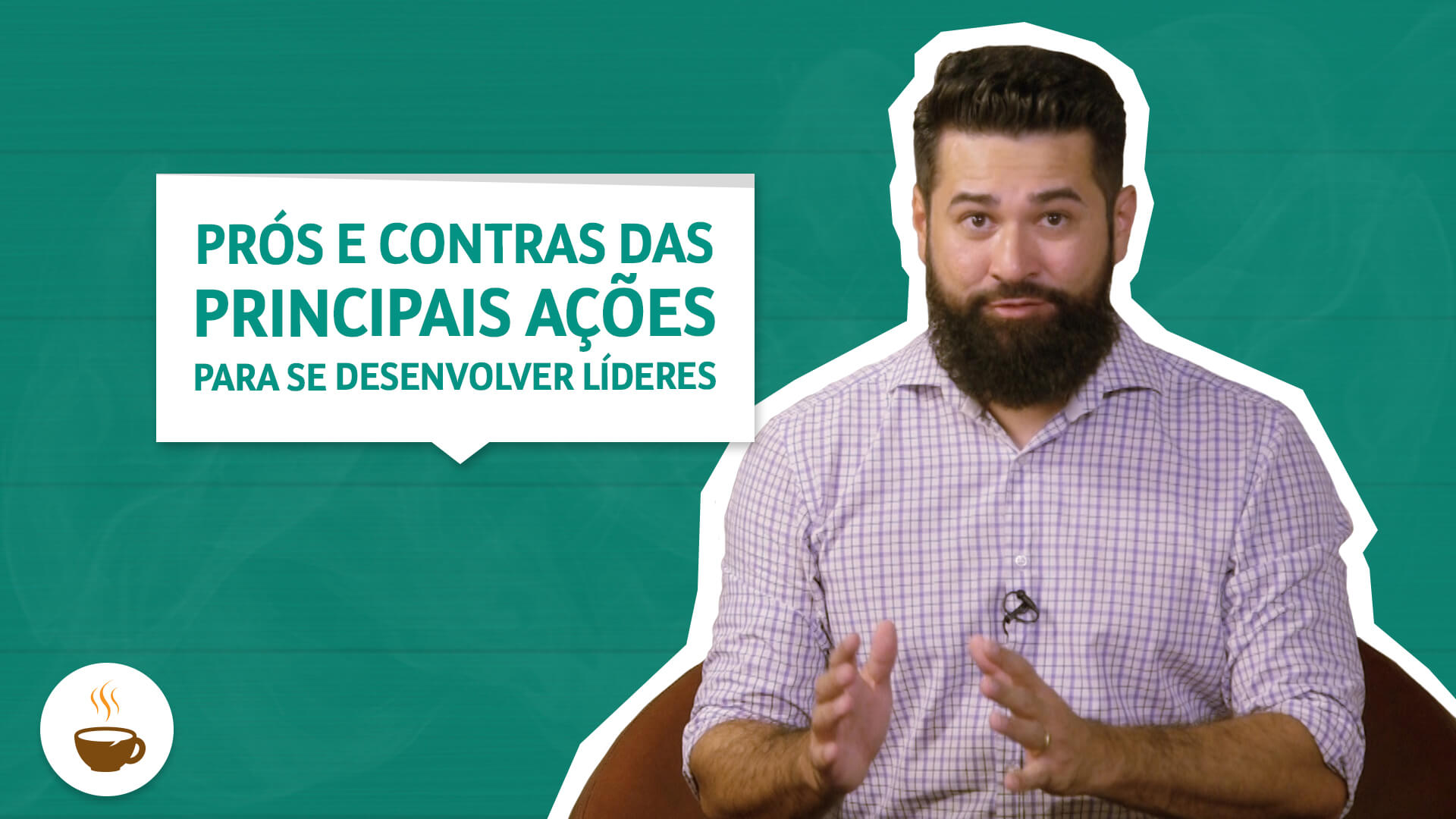 Prós e contras das principais ações para se desenvolver líderes