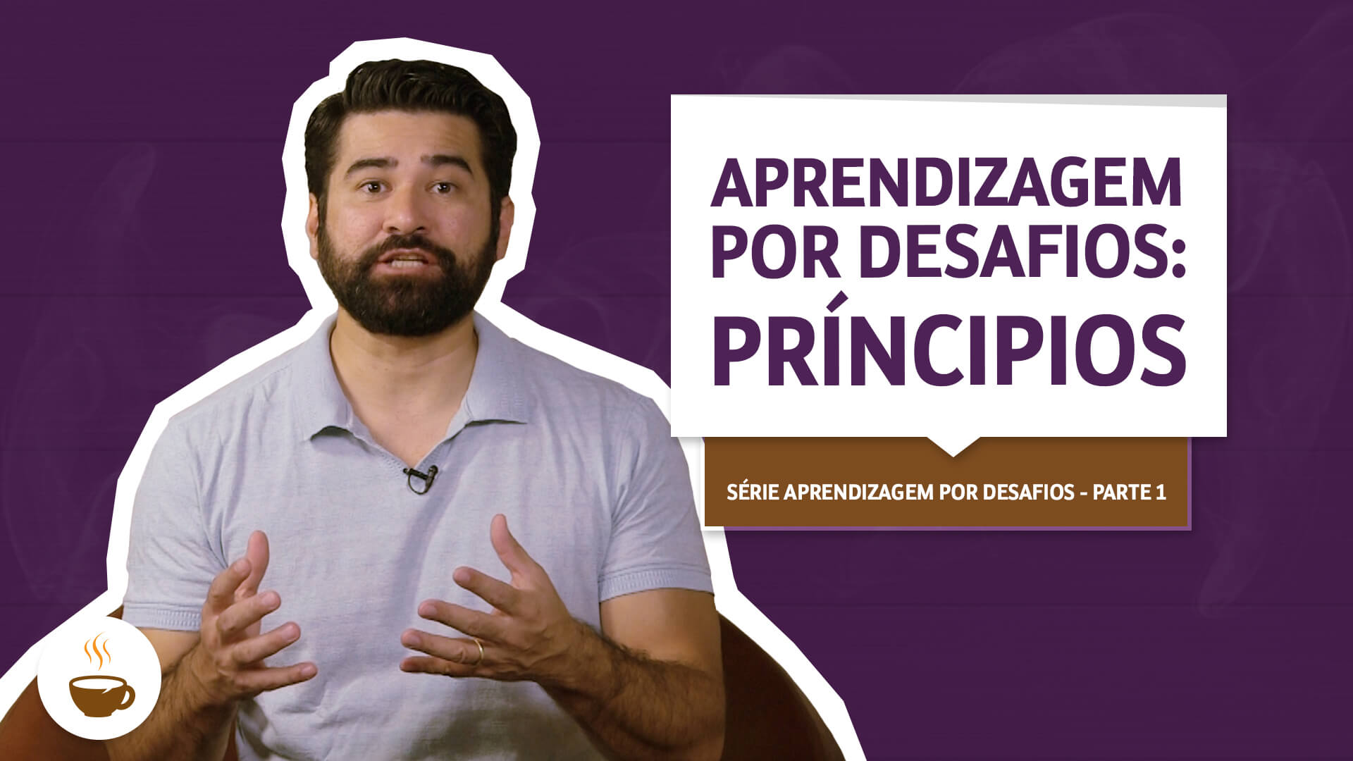Série Aprendizagem por desafios |1 de 3| Princípios