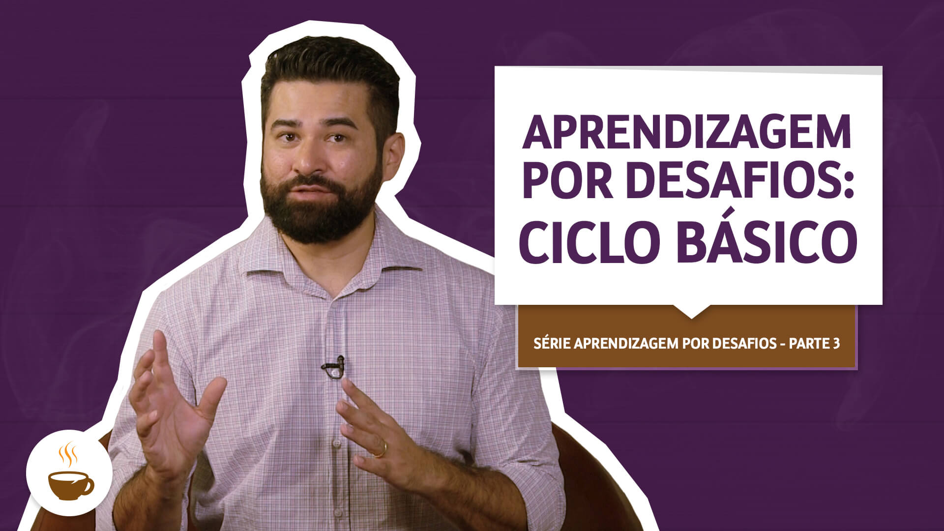 Ciclo básico da Aprendizagem por desafios