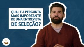 Qual é a pergunta mais importante de uma entrevista de seleção?