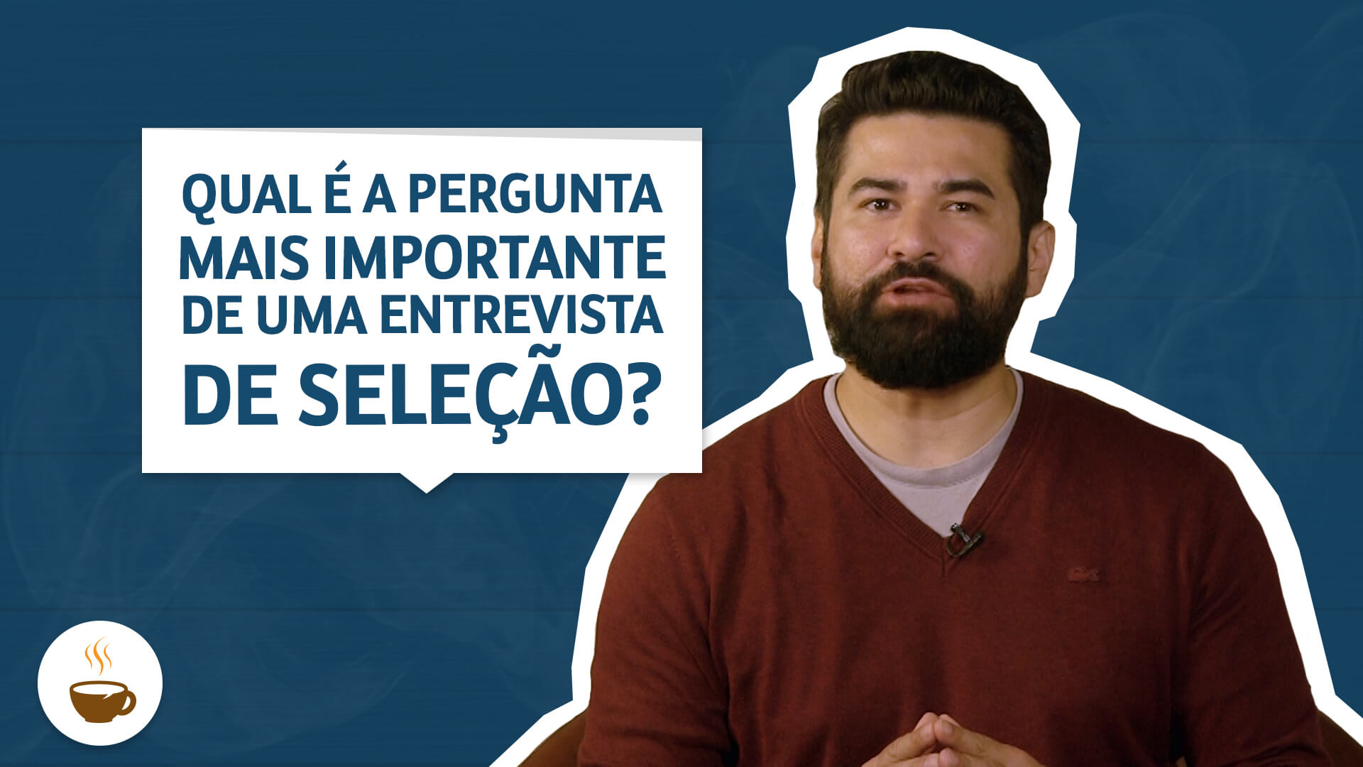 Qual é a pergunta mais importante de uma entrevista de seleção?