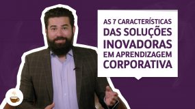Resumo da aula sobre As 7 características das soluções inovadoras em aprendizagem corporativa