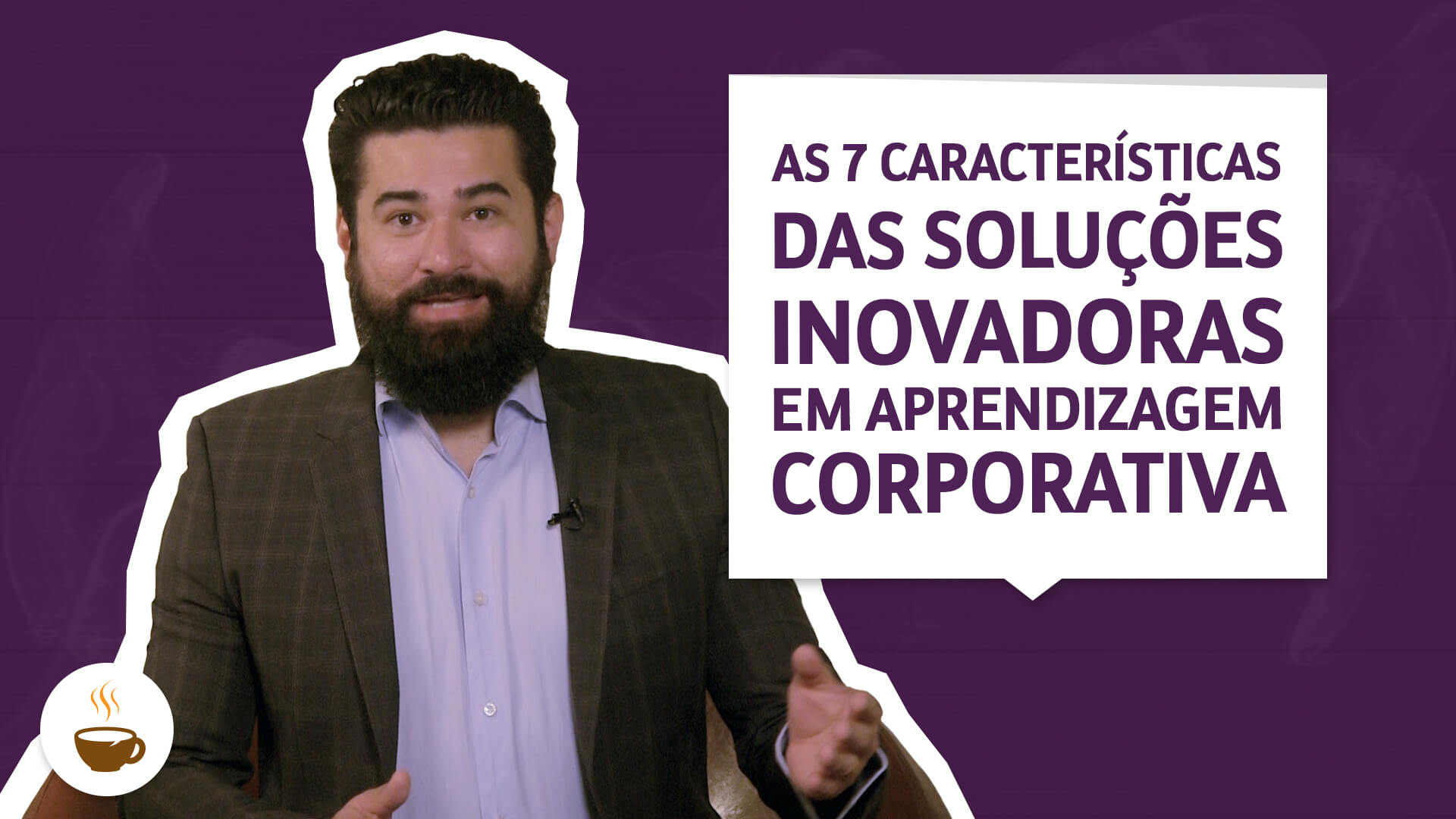 Resumo da aula sobre As 7 características das soluções inovadoras em aprendizagem corporativa