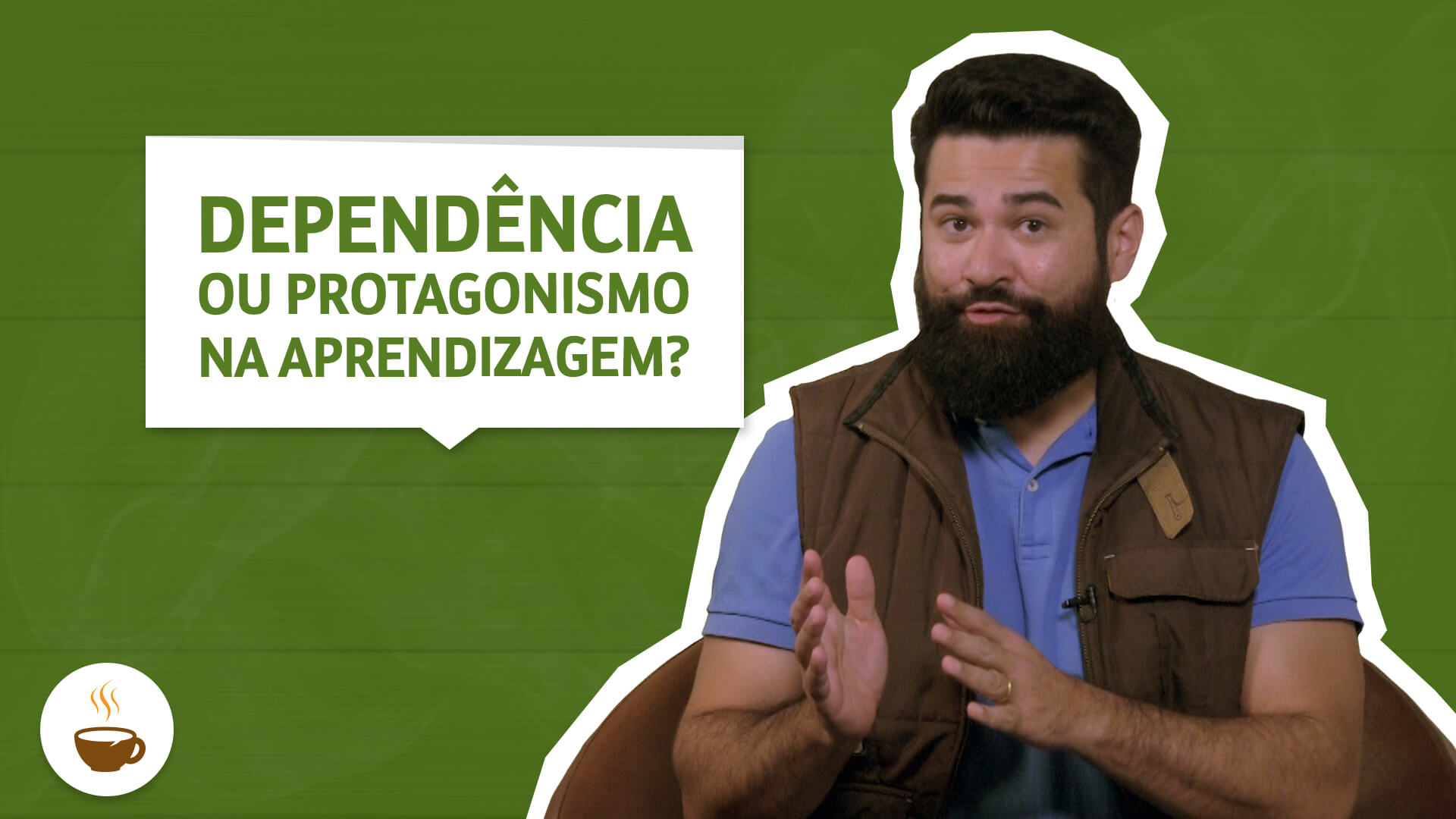 aula sobre dependência ou protagonismo na aprendizagem?